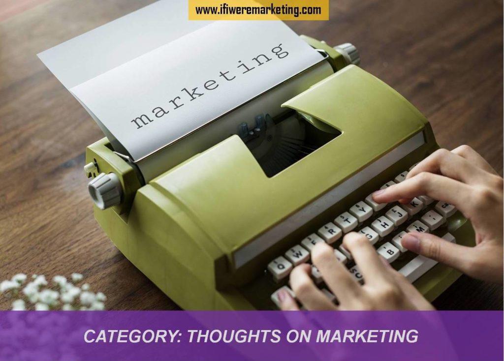 Category-thoughts on marketing-www.ifiweremarketing.com